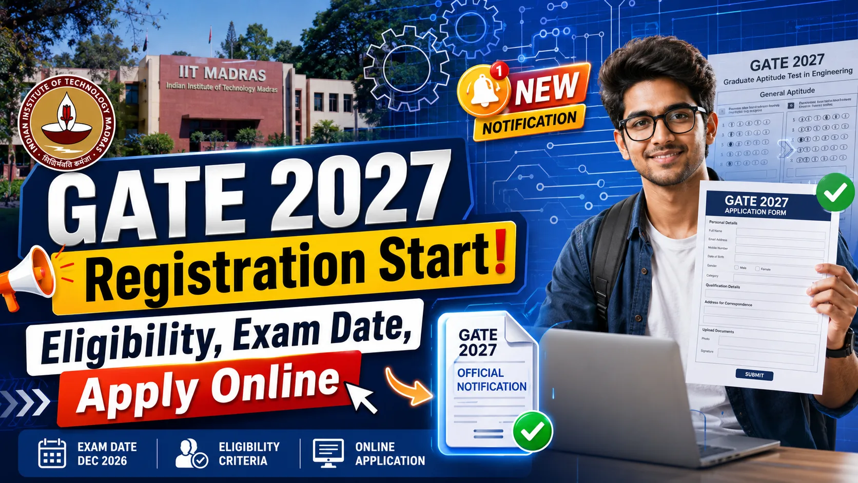GATE 2027 Notification Out: IIT Madras Registration Starts – Check Eligibility, Exam Dates, Fees, Syllabus Changes & Apply Online - Full Details