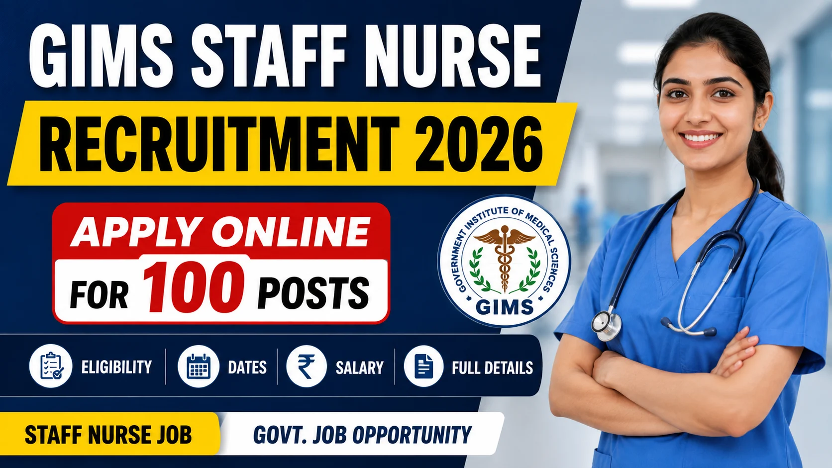 GIMS Staff Nurse Recruitment 2026: Apply Online for 100 Posts - Eligibility, Salary, Dates & Full Details